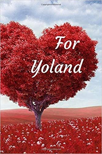 For Yoland: Notebook for lovers, Journal, Diary (110 Pages, In Lines, 6 x 9) indir