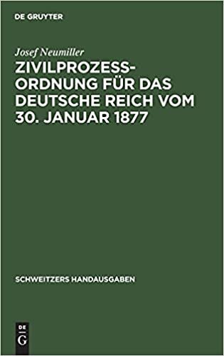 Zivilprozeßordnung für das Deutsche Reich vom 30. Januar 1877: In der Fassung der Bekanntmachung vom 20. Mai 1898 mit den Abänderungen der RG. vom 5. ... (Schweitzers Handausgaben)