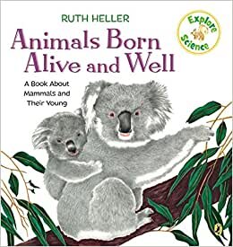 Animals Born Alive and Well: A Book about Mammals (Explore!) indir