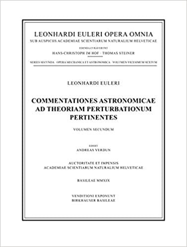 Commentationes astronomicae ad theoriam perturbationum pertinentes 2nd part (Leonhard Euler, Opera Omnia (2 / 26))