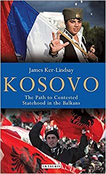 Kosovo: The Path to Contested Statehood in the Balkans (Library of European Studies, Band 11)