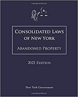 Consolidated Laws of New York Abandoned Property 2021 Edition