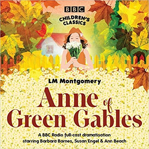 Anne Of Green Gables (BBC Children's Classics)