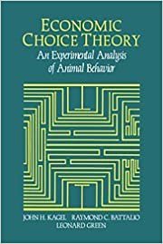 Economic Choice Theory: An Experimental Analysis of Animal Behavior indir