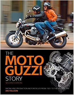 Moto Guzzi Story: Racing and production models from 1921 to the present indir