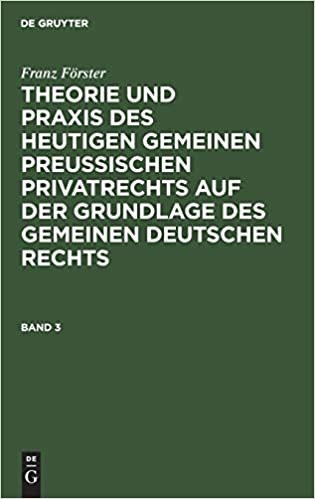 Theorie und Praxis des heutigen gemeinen preußischen Privatrechts auf der Grundlage des gemeinen deutschen Rechts indir