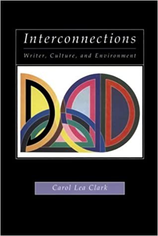Interconnections: Writer, Culture, Environment: Writer, Culture, and Environment