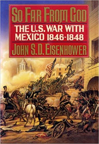 So Far from God: The U.S. War With Mexico, 1846-1848