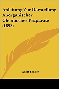 Anleitung Zur Darstellung Anorganischer Chemischer Praparate (1893)