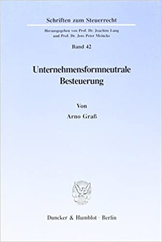 Unternehmensformneutrale Besteuerung (Schriften Zum Steuerrecht)