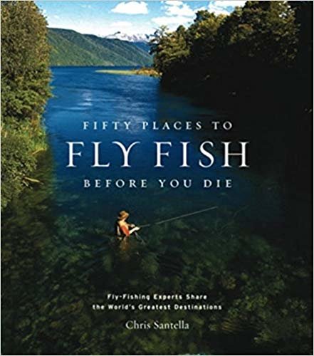 Fifty Places to Fly Fish Before You Die indir