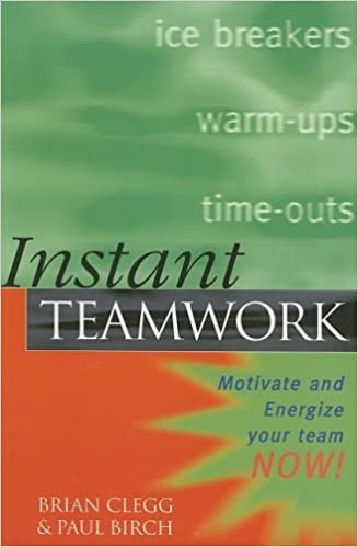 Instant Teamwork: Motivate and Energize Your Team Now!