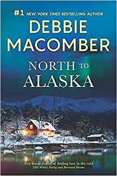 North to Alaska: A 2-In-1 Collection