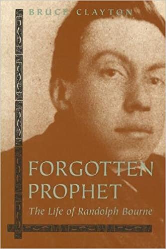 Forgotten Prophet: Life of Randolph Bourne