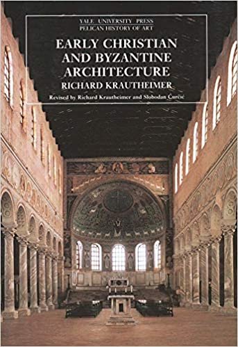 Early Christian and Byzantine Architecture (The Yale University Press Pelican History of Art Series)