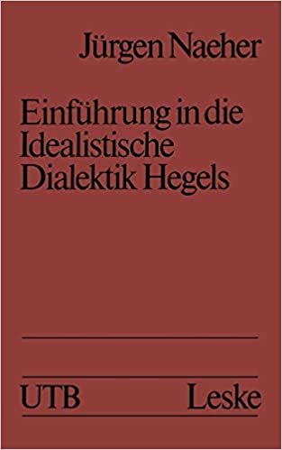Einfuhrung in Die Idealistische Dialektik Hegels: Lehr-/Lerntext (Universitätstaschenbücher)
