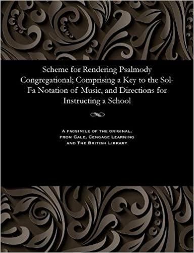 Scheme for Rendering Psalmody Congregational; Comprising a Key to the Sol-Fa Notation of Music, and Directions for Instructing a School indir