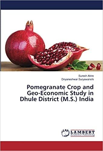Pomegranate Crop and Geo-Economic Study in Dhule District (M.S.) India indir
