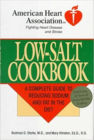 American Heart Association Low-Salt Cookbook: A Comp Guide to Reducing Sodium & Fat in Diet indir