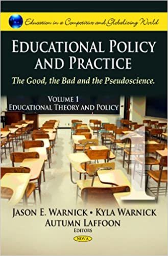 Educational Policy & Practice: The Good, the Bad & the Pseudoscience -- Volume I: Educational Theory & Policy indir