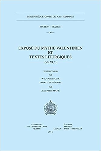 Expose Du Mythe Valentinien Et Textes Liturgiques (NH XI, 2 + 2a-C) (Bibliotheque Copte de Nag Hammadi. Section 'Textes')