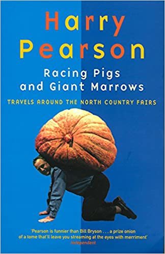 Racing Pigs And Giant Marrows: Travels around the North Country Fairs indir