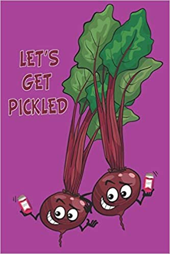 Let’s Get Pickled: Fermented Recipe Book Waiting To Be Filled With Your Kombucha, kere, Kimchi & Sauerkraut Fermented Recipes
