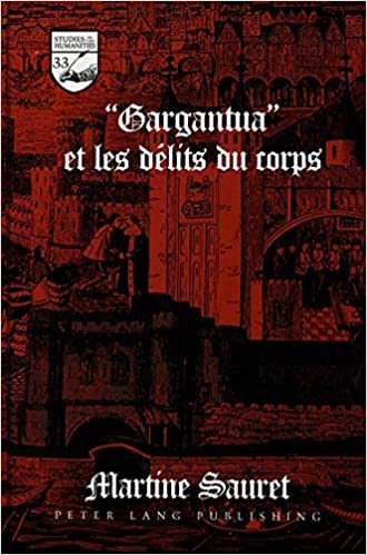 «Gargantua» et les délits du corps (Studies in the Humanities / Literature - Politics - Society, Band 33) indir