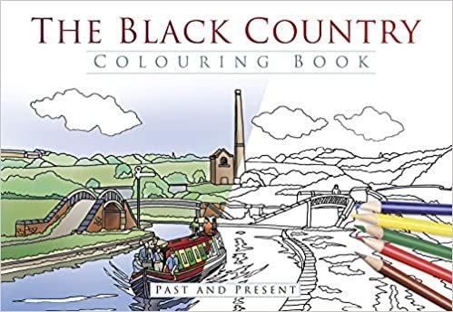 The Black Country Colouring Book: Past & Present (Past & Present Colouring Books)