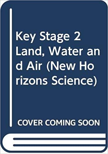 Key Stage 2 Land, Water and Air (New Horizons Science): Land, Water and Air - Resource Book Key Stage 2