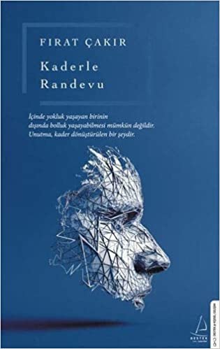 Kaderle Randevu: İçinde Yokluk Yaşayan Birinin Dışında Bolluk Yaşayabilmesi Mümkün Değildir. Unutma, Kader Dönüştürülen Bir Şeydir.