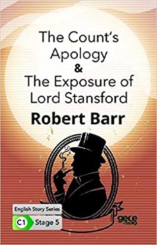 The Count's Apology - The Exposure of Lord Stansford: İngilizce Hikayeler C1 Stage 5