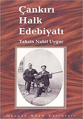 Çankırı Halk Edebiyatı 1932: Türküler.. Maniler.. Ninniler