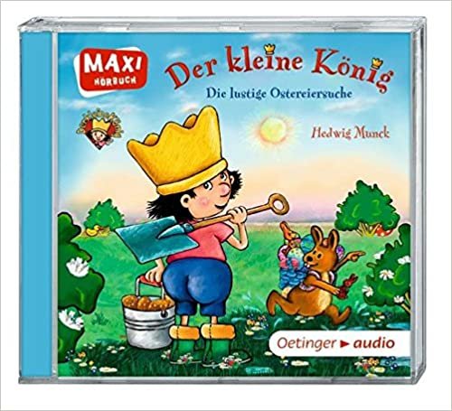 Der kleine König - Die lustige Ostereiersuche (CD): MAXI-Hörbuch Ungekürzte Lesung, ca. 27 min