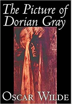 The Picture of Dorian Gray by Oscar Wilde, Fiction, Classics (Wildside Fantasy Classic)