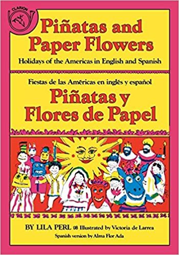 Pinatas and Paper Flowers : Holidays of the Americas in English and Spanish