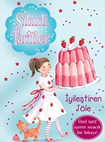 Sihirli Tarifler 3 : İyileştiren Jöle: Özel Tarif İçeren Sıcacık Bir Hikaye indir