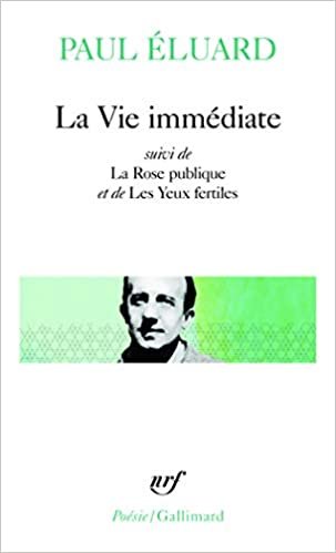 La Vie Immediate/La Rose Publique/Les Yeux Fertiles Etc (Pobesie)