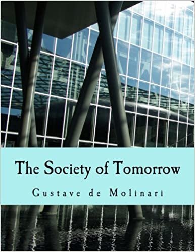 The Society of Tomorrow (Large Print Edition): A Forecast of its Political and Economic Organization