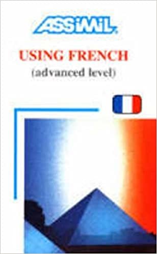 Using French: Advanced Level (Day by Day Method Assimil)