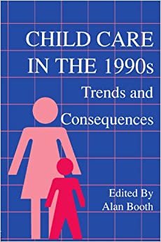 Child Care in the 1990s: Trends and Consequences indir