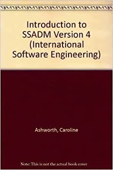 An Introduction to Ssadm Version 4 (The McGraw-Hill International Series in Software Engineering)