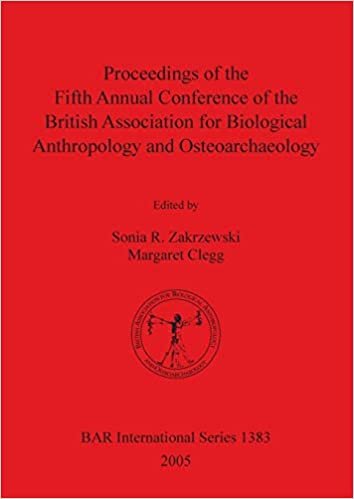 Proceedings of the Fifth Annual Conference of the British Association for Biological Anthropology and Osteoarchaeology (BAR International Series)