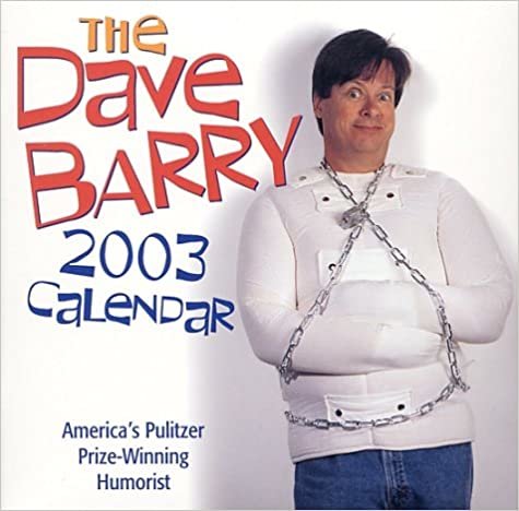 The Dave Barry 2003 Calendar: America's Pulitzer Prize-Winning Humorist