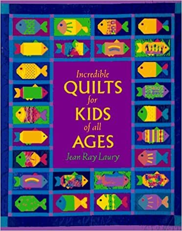 Incredible Quilts for Kids of All Ages (Needlework and Quilting)