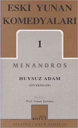 Huysuz Adam: Eski Yunan Komedyaları 1