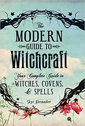 The Modern Guide to Witchcraft: Your Complete Guide to Witches, Covens, and Spells indir