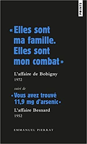 " Elles sont ma famille. Elles sont mon combat. " : L'affaire de Bobigny 1972 Suivi de " Vous avez t (Points documents)