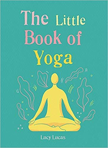 The Little Book of Yoga: Harness the ancient practice to boost your health and wellbeing indir