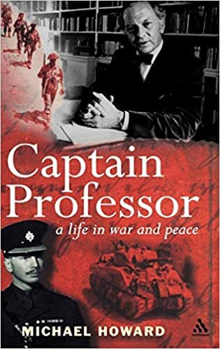 Captain Professor: The Memoirs of Sir Michael Howard